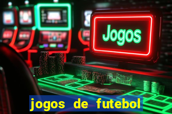 jogos de futebol com dinheiro infinito